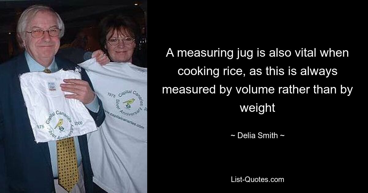 A measuring jug is also vital when cooking rice, as this is always measured by volume rather than by weight — © Delia Smith