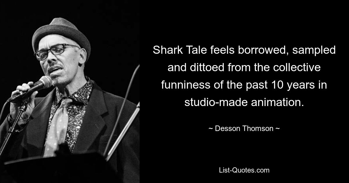 Shark Tale feels borrowed, sampled and dittoed from the collective funniness of the past 10 years in studio-made animation. — © Desson Thomson