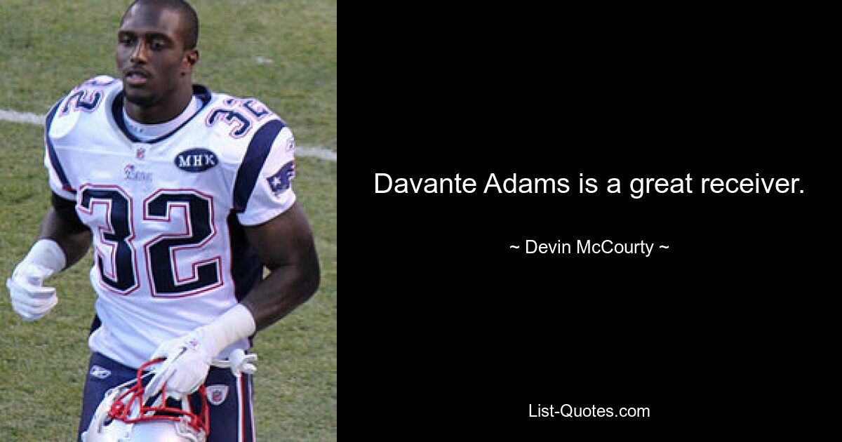 Davante Adams is a great receiver. — © Devin McCourty