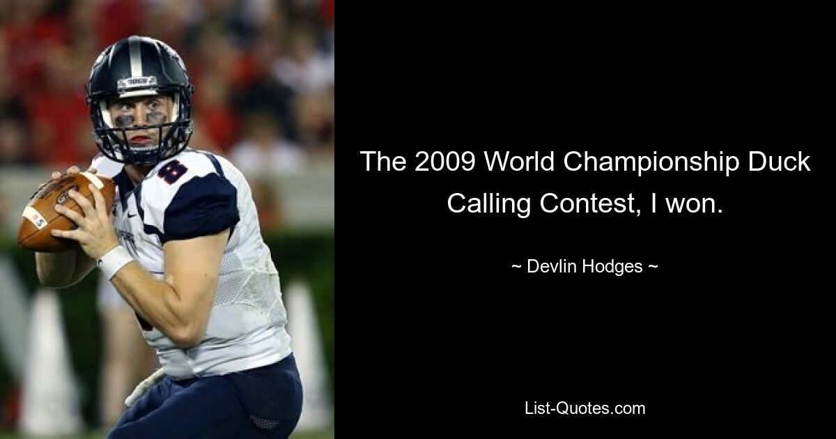 The 2009 World Championship Duck Calling Contest, I won. — © Devlin Hodges