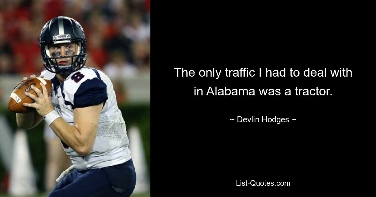 The only traffic I had to deal with in Alabama was a tractor. — © Devlin Hodges