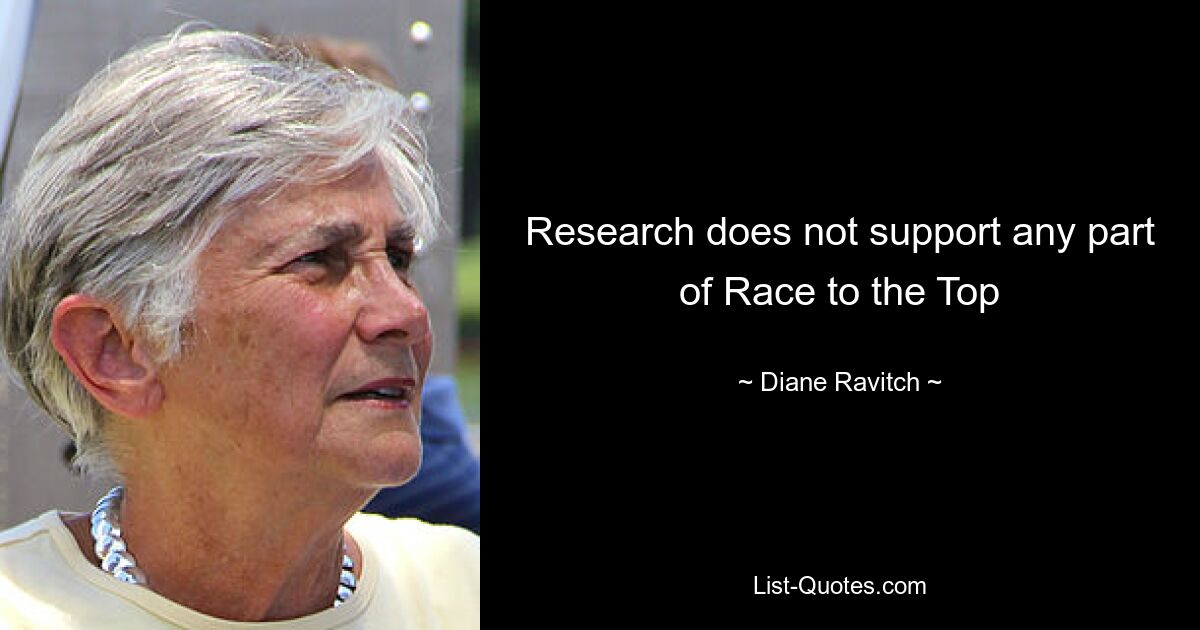 Research does not support any part of Race to the Top — © Diane Ravitch