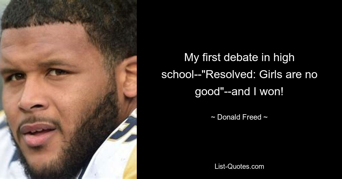 My first debate in high school--"Resolved: Girls are no good"--and I won! — © Donald Freed