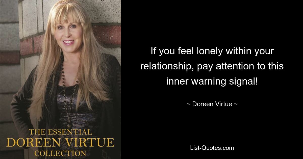 If you feel lonely within your relationship, pay attention to this inner warning signal! — © Doreen Virtue