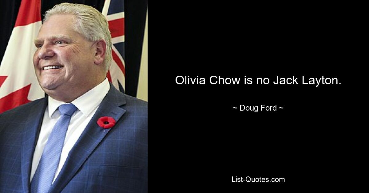 Olivia Chow is no Jack Layton. — © Doug Ford