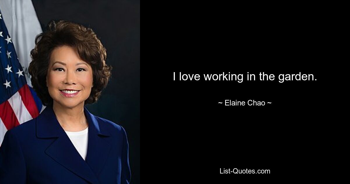 I love working in the garden. — © Elaine Chao