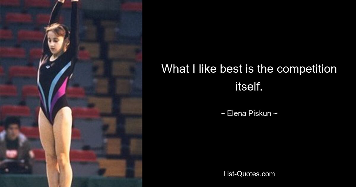 What I like best is the competition itself. — © Elena Piskun