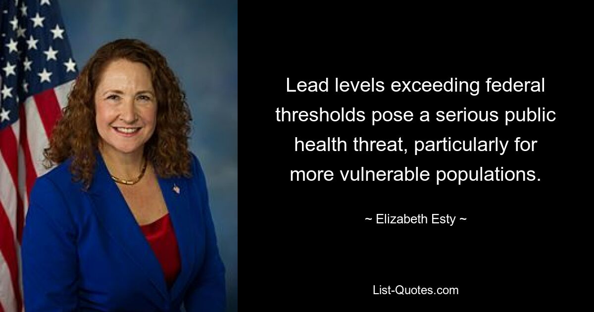 Lead levels exceeding federal thresholds pose a serious public health threat, particularly for more vulnerable populations. — © Elizabeth Esty