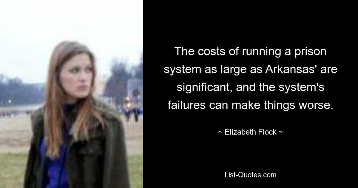 The costs of running a prison system as large as Arkansas' are significant, and the system's failures can make things worse. — © Elizabeth Flock