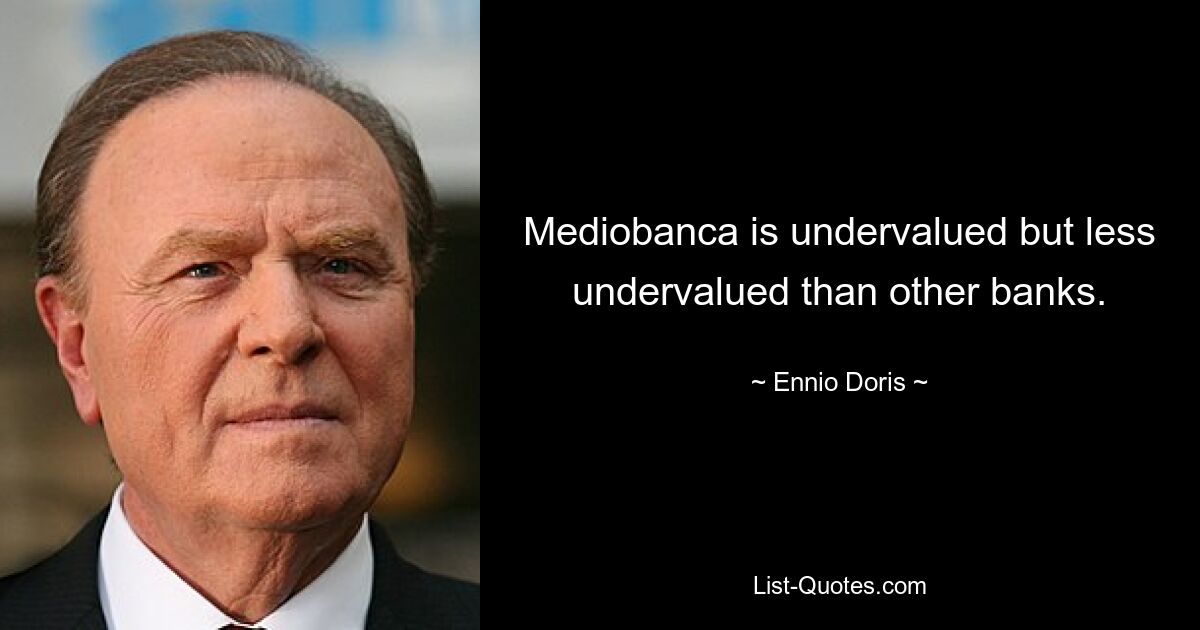 Mediobanca is undervalued but less undervalued than other banks. — © Ennio Doris