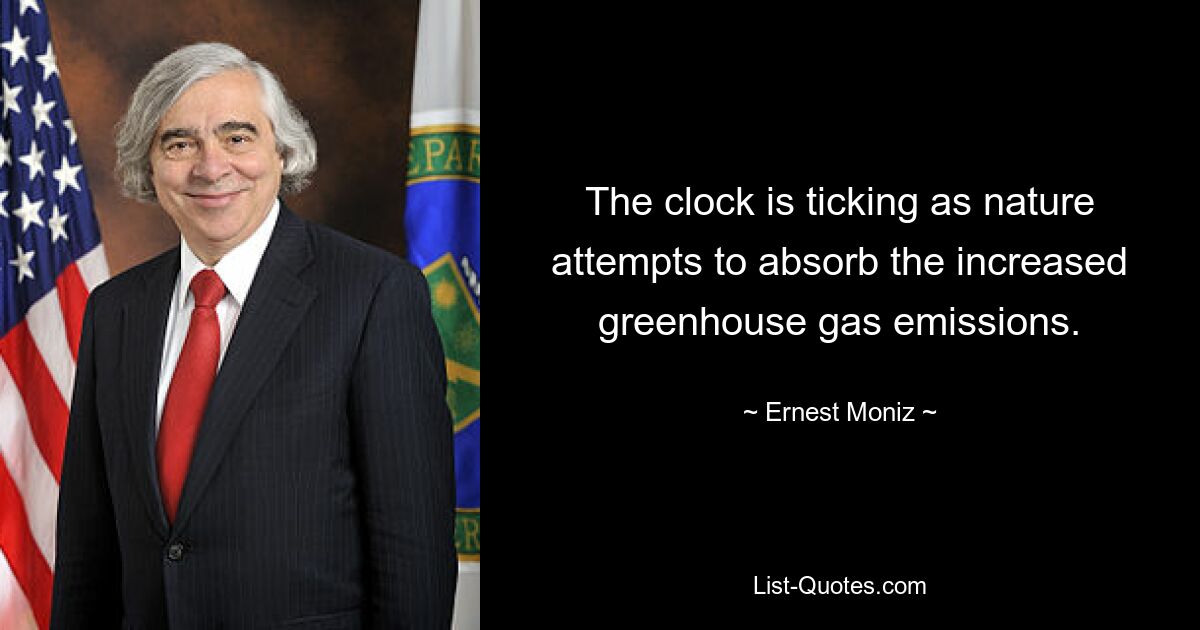 The clock is ticking as nature attempts to absorb the increased greenhouse gas emissions. — © Ernest Moniz