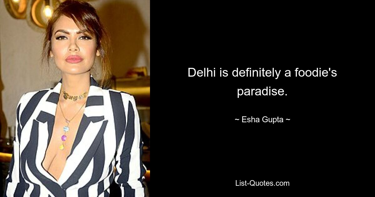 Delhi is definitely a foodie's paradise. — © Esha Gupta