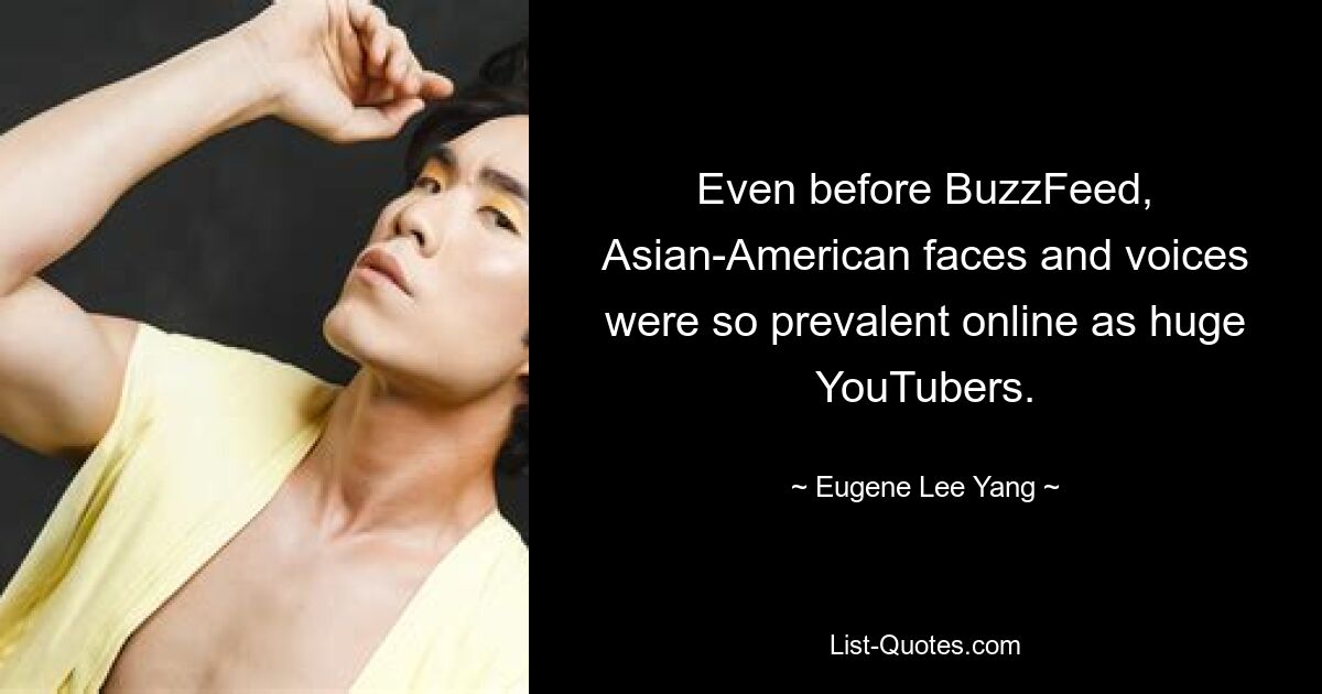 Even before BuzzFeed, Asian-American faces and voices were so prevalent online as huge YouTubers. — © Eugene Lee Yang