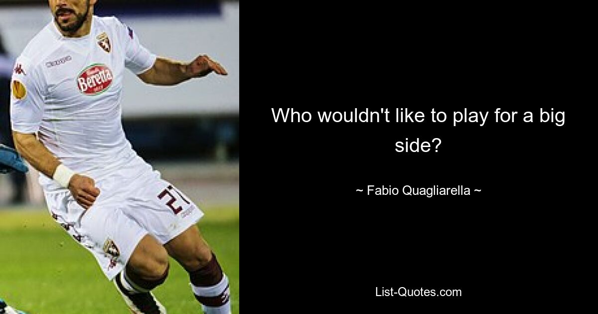 Who wouldn't like to play for a big side? — © Fabio Quagliarella