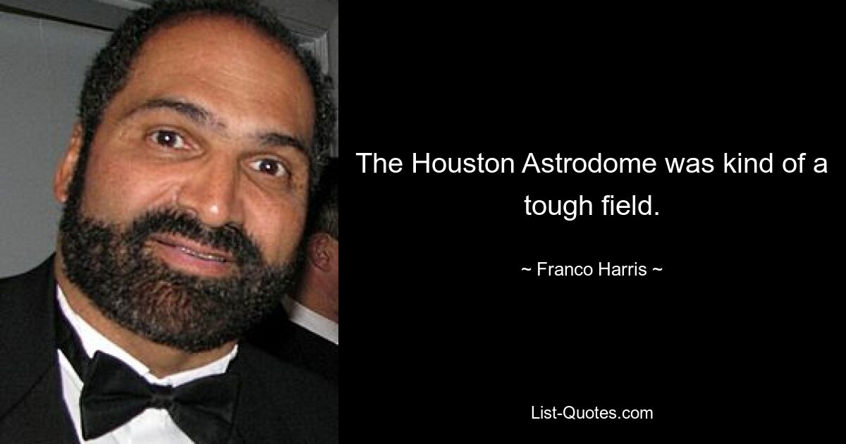 Houston Astrodome был своего рода жестким полем. — © Франко Харрис 