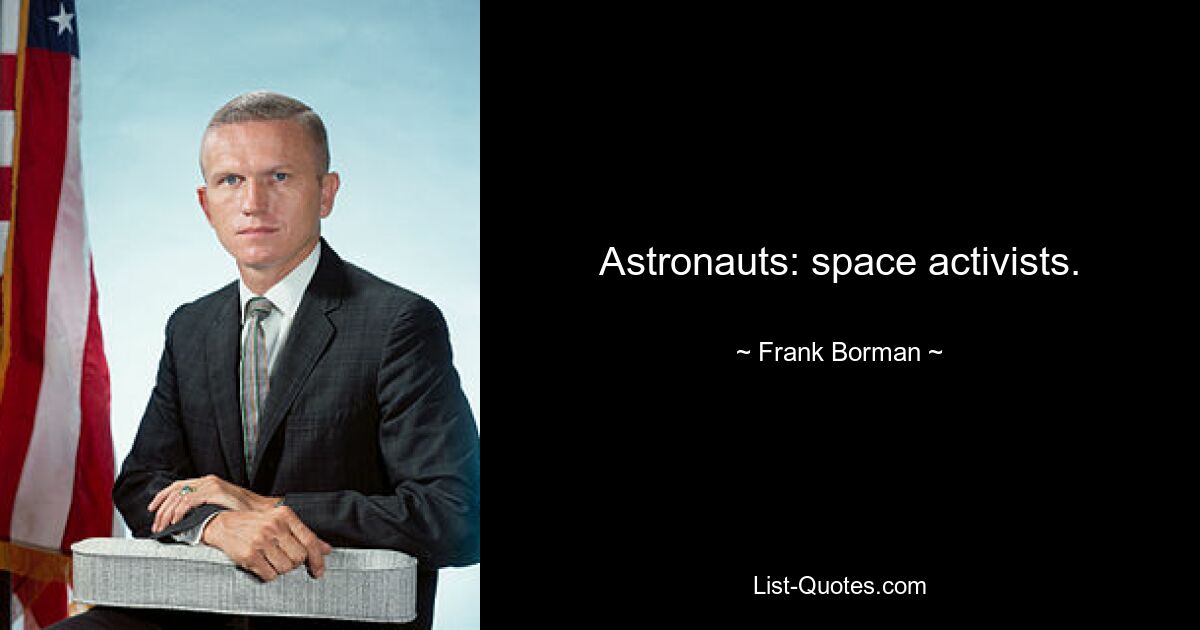 Astronauts: space activists. — © Frank Borman