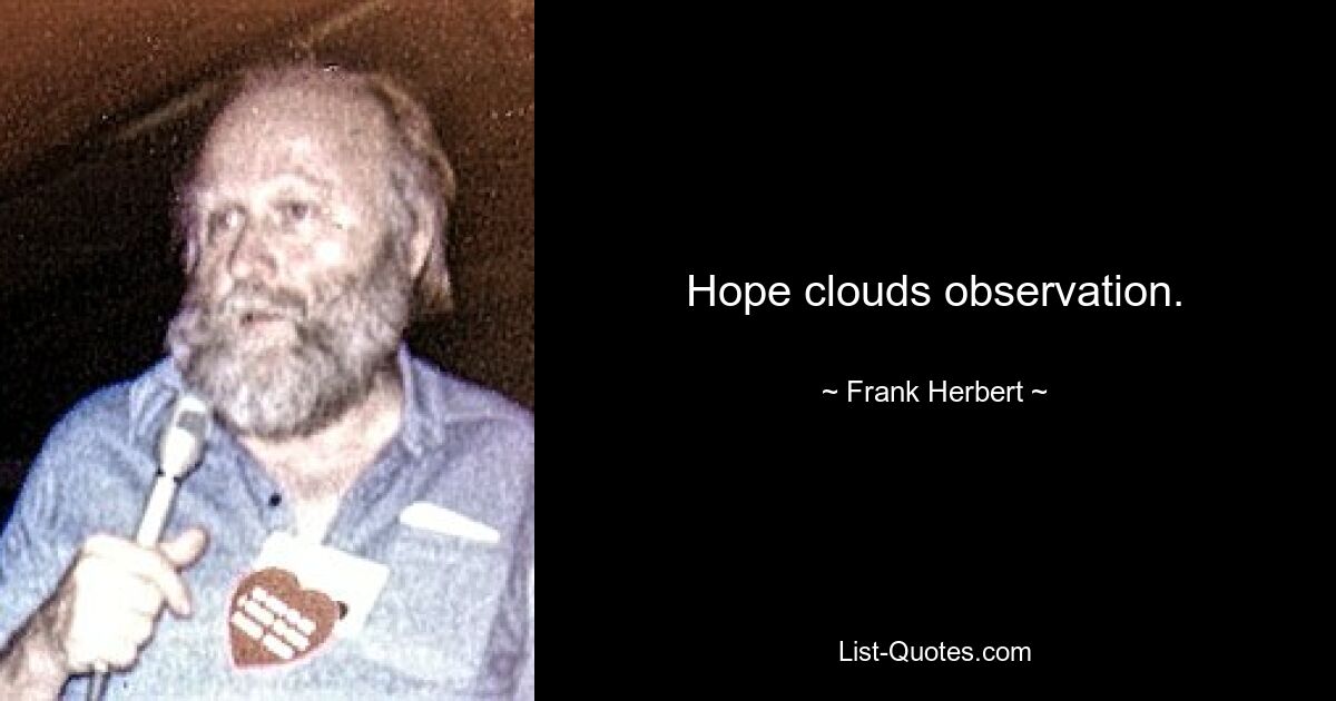 Hope clouds observation. — © Frank Herbert