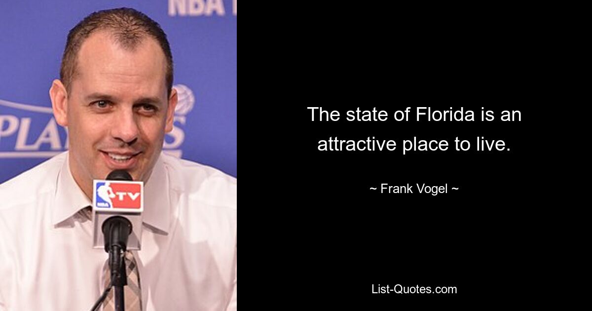 The state of Florida is an attractive place to live. — © Frank Vogel