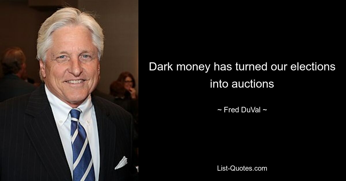 Dark money has turned our elections into auctions — © Fred DuVal