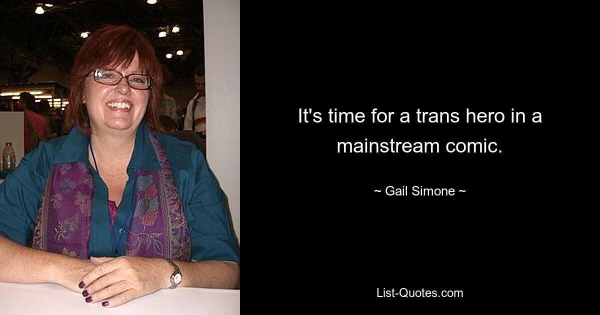 It's time for a trans hero in a mainstream comic. — © Gail Simone