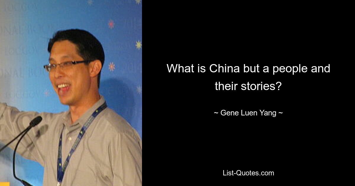 What is China but a people and their stories? — © Gene Luen Yang