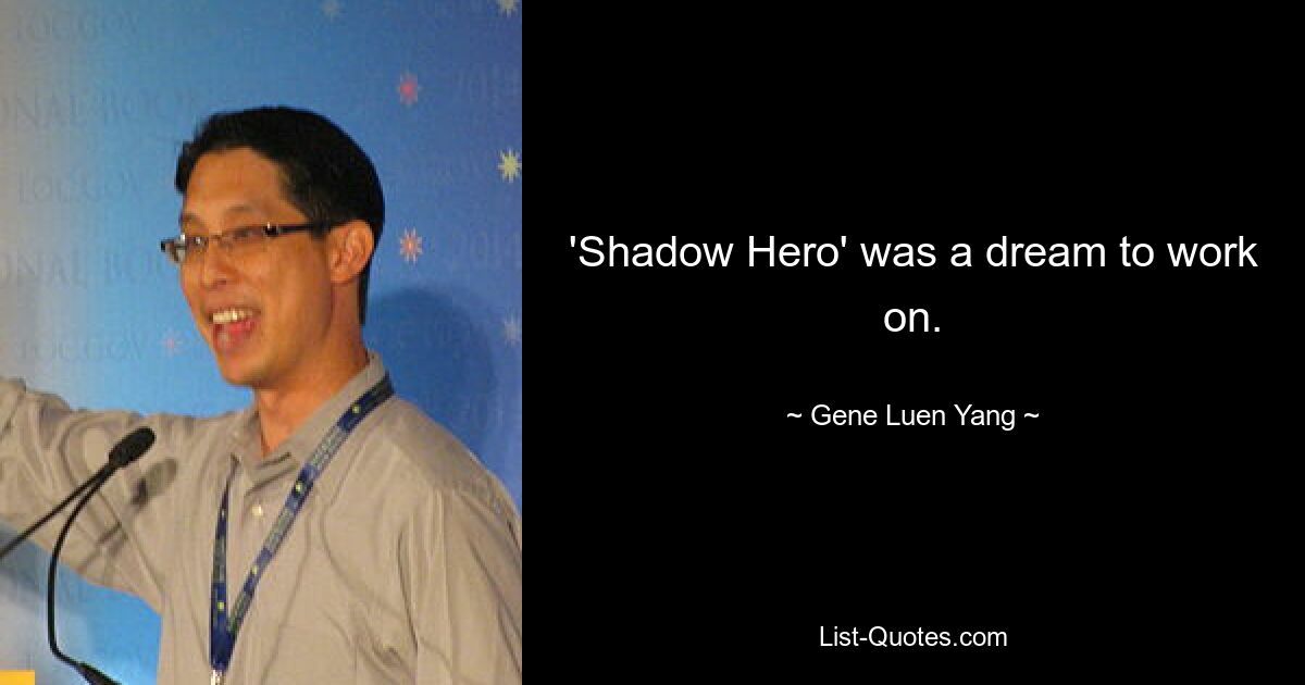 'Shadow Hero' was a dream to work on. — © Gene Luen Yang