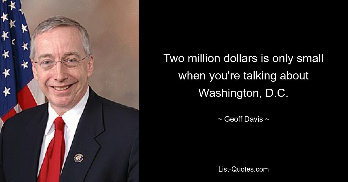 Two million dollars is only small when you're talking about Washington, D.C. — © Geoff Davis