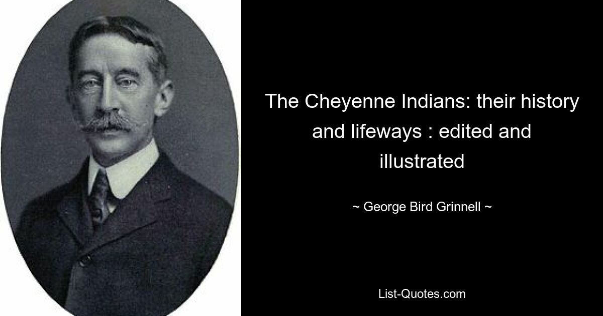 Die Cheyenne-Indianer: ihre Geschichte und Lebenswege: herausgegeben und illustriert – © George Bird Grinnell