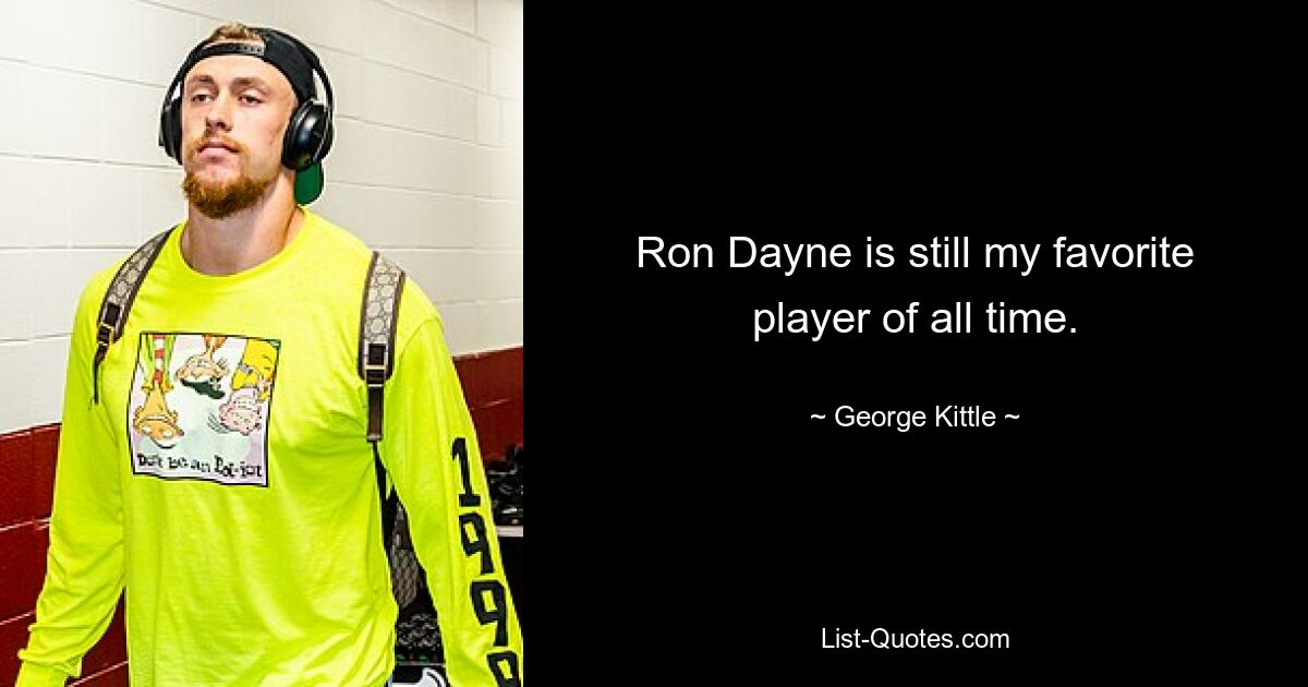 Ron Dayne is still my favorite player of all time. — © George Kittle