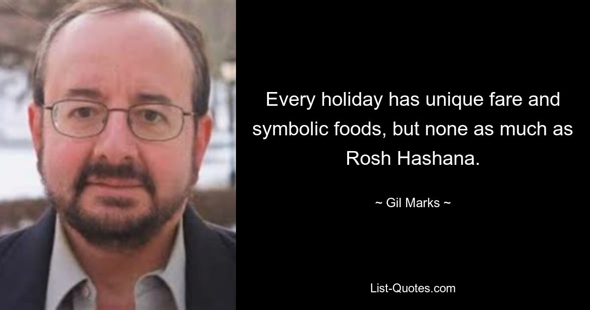 Every holiday has unique fare and symbolic foods, but none as much as Rosh Hashana. — © Gil Marks