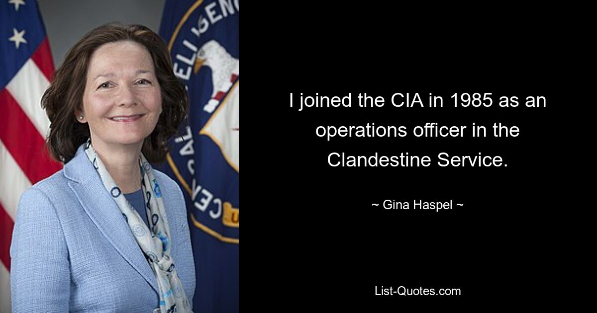 Ich bin 1985 als Operationsoffizier im Geheimdienst zur CIA gekommen. — © Gina Haspel