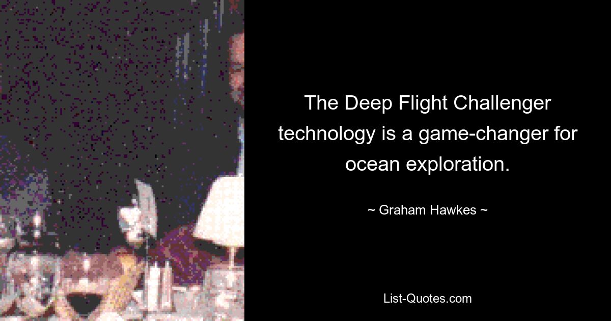 The Deep Flight Challenger technology is a game-changer for ocean exploration. — © Graham Hawkes