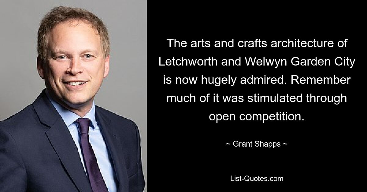 The arts and crafts architecture of Letchworth and Welwyn Garden City is now hugely admired. Remember much of it was stimulated through open competition. — © Grant Shapps