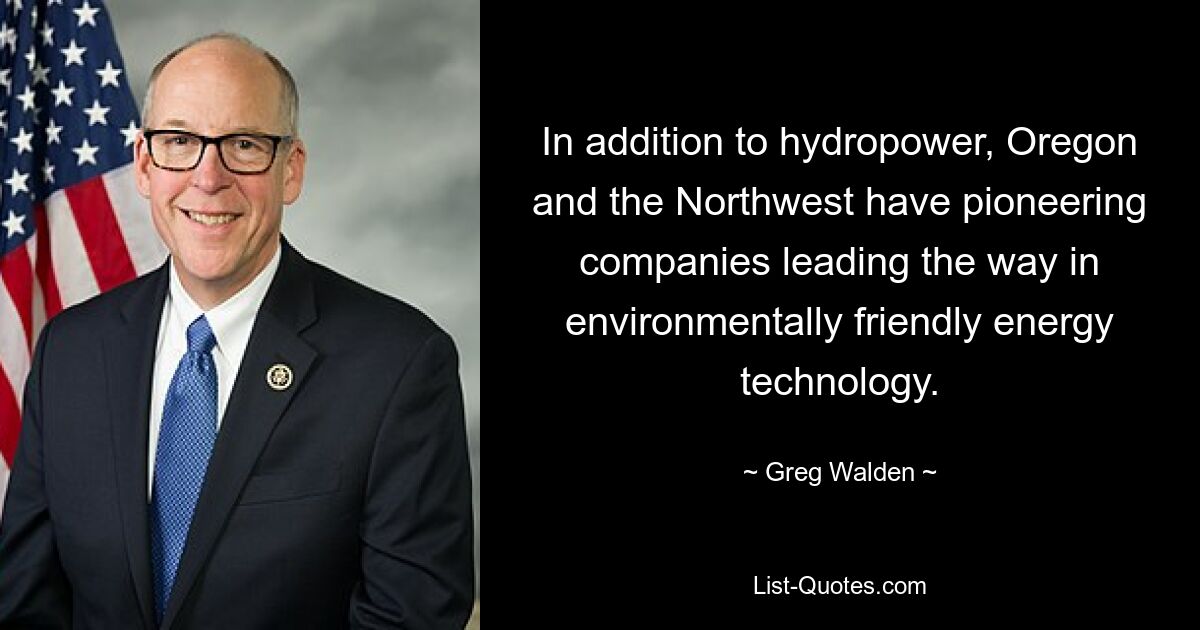 In addition to hydropower, Oregon and the Northwest have pioneering companies leading the way in environmentally friendly energy technology. — © Greg Walden