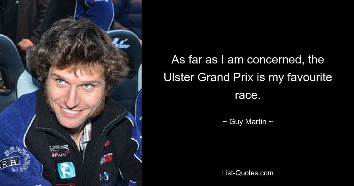 As far as I am concerned, the Ulster Grand Prix is my favourite race. — © Guy Martin