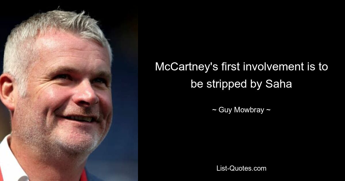 McCartney's first involvement is to be stripped by Saha — © Guy Mowbray