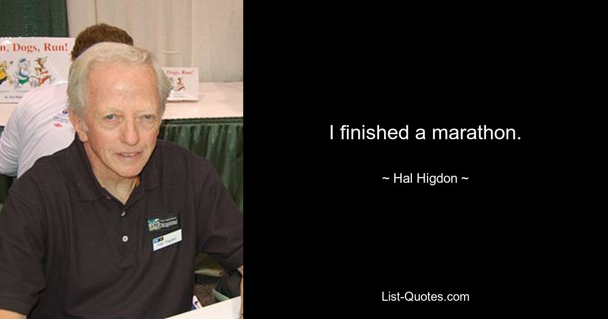 I finished a marathon. — © Hal Higdon