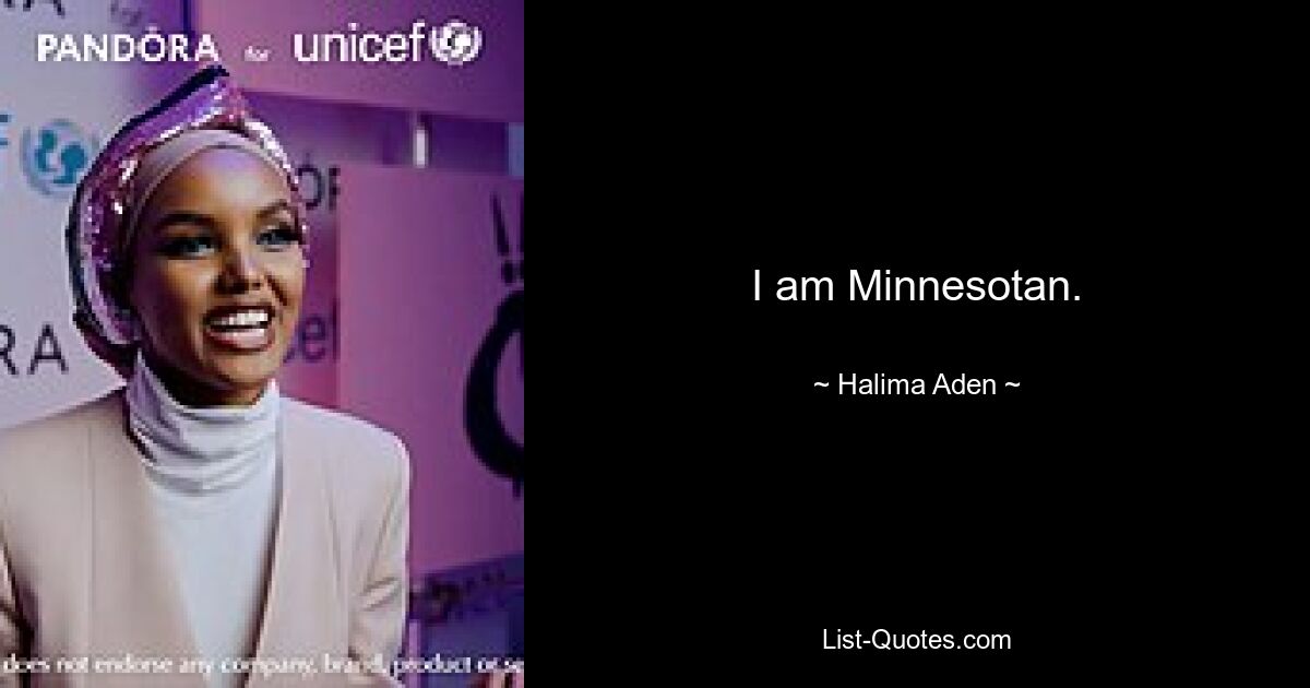 I am Minnesotan. — © Halima Aden