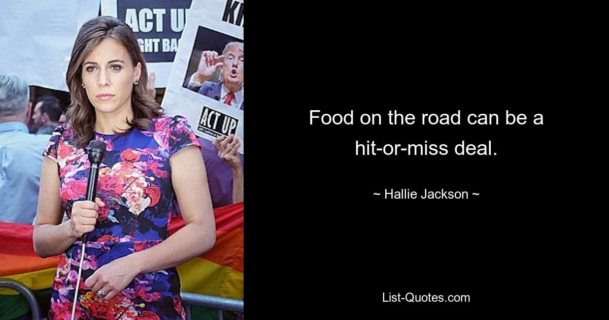 Food on the road can be a hit-or-miss deal. — © Hallie Jackson