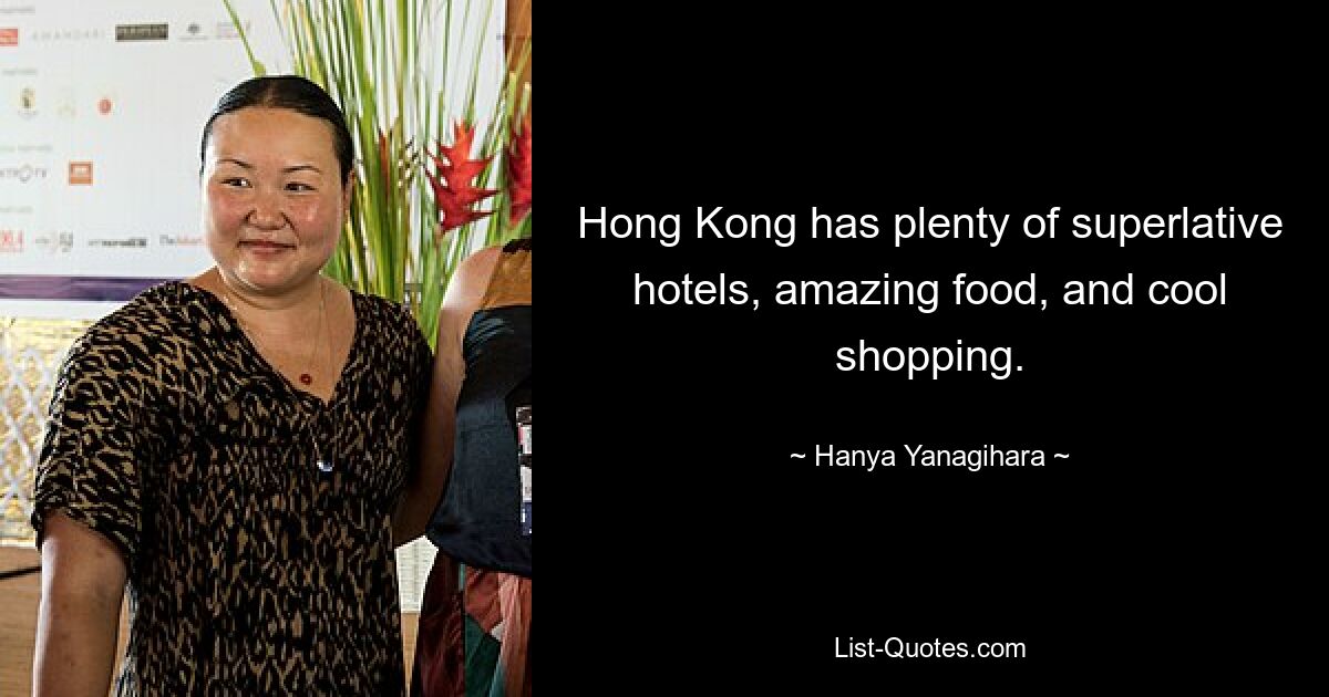 Hong Kong has plenty of superlative hotels, amazing food, and cool shopping. — © Hanya Yanagihara