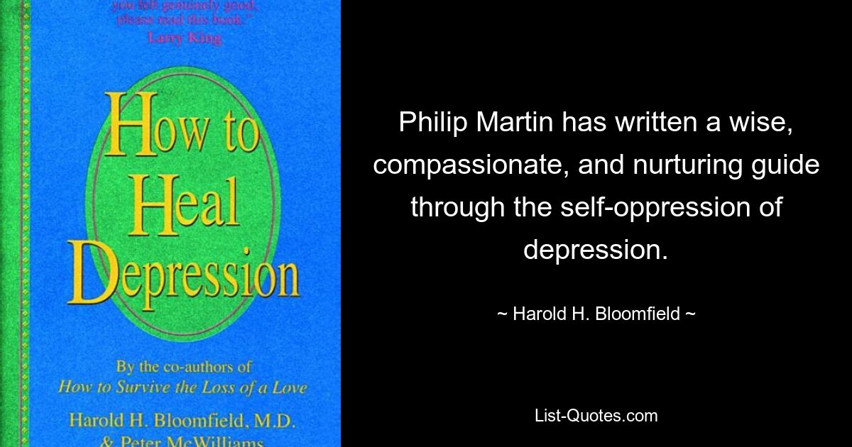 Филип Мартин написал мудрое, сострадательное и заботливое руководство по преодолению самоугнетения, вызванного депрессией. — © Гарольд Х. Блумфилд