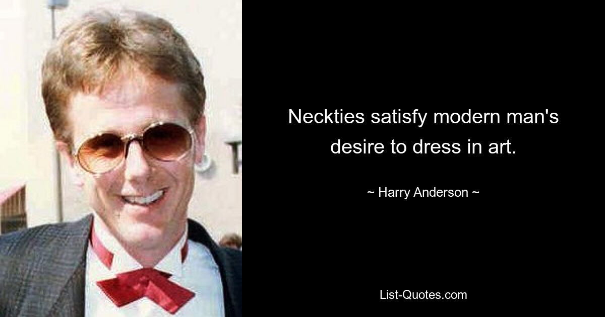 Neckties satisfy modern man's desire to dress in art. — © Harry Anderson