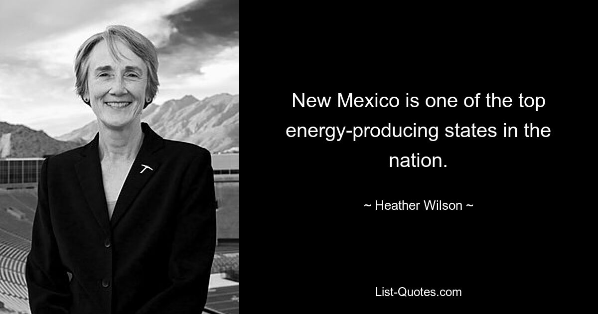 New Mexico is one of the top energy-producing states in the nation. — © Heather Wilson