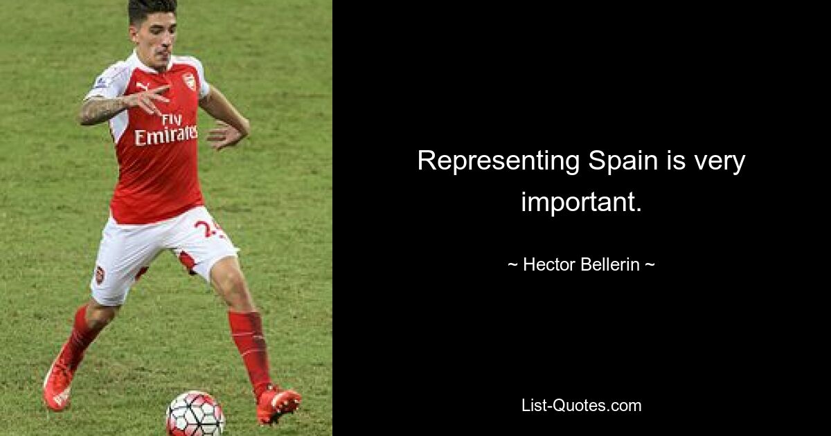 Representing Spain is very important. — © Hector Bellerin