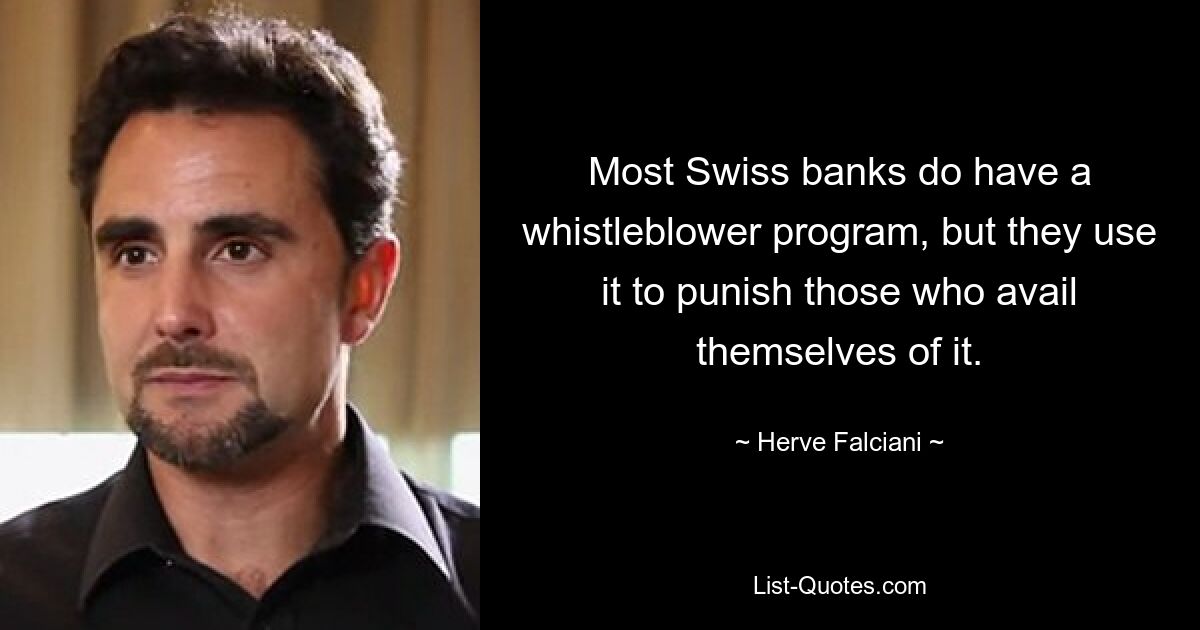 Most Swiss banks do have a whistleblower program, but they use it to punish those who avail themselves of it. — © Herve Falciani