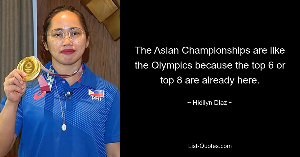 The Asian Championships are like the Olympics because the top 6 or top 8 are already here. — © Hidilyn Diaz