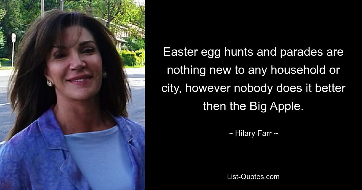 Easter egg hunts and parades are nothing new to any household or city, however nobody does it better then the Big Apple. — © Hilary Farr