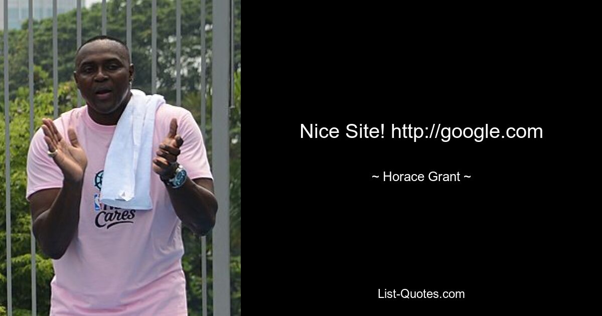 Nice Site! http://google.com — © Horace Grant