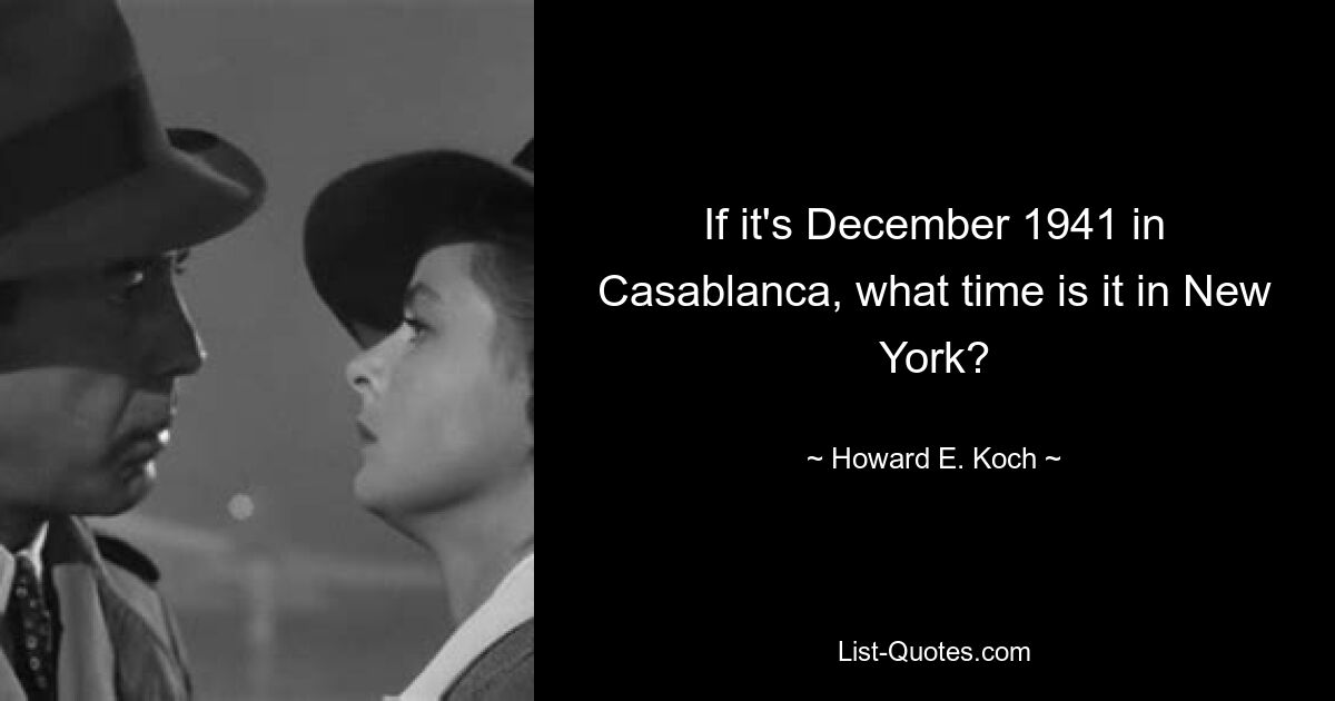 If it's December 1941 in Casablanca, what time is it in New York? — © Howard E. Koch