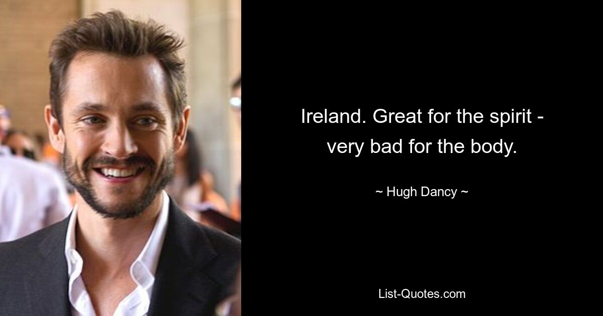 Ireland. Great for the spirit - very bad for the body. — © Hugh Dancy